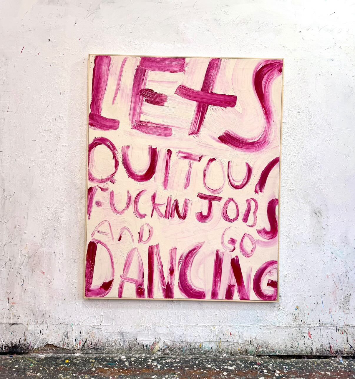 Lets Quit Our Fuckin Jobs and Go Dancing